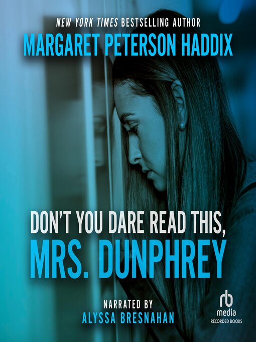 Title details for Don't You Dare Read This, Mrs. Dunphrey by Margaret Peterson Haddix - Available